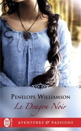 Le dragon noir - Penelope Williamson