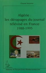 Algérie : les dérapages du journal télévisé en France : 1988-1995 - Chantal Molinès