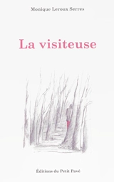 La visiteuse - Monique Leroux Serres