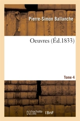 Oeuvres Tome 4 - Pierre-Simon Ballanche