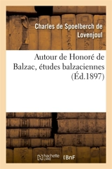 Autour de Honoré de Balzac, études balzaciennes - Charles de Spoelberch de Lovenjoul