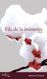 Fils de la mémoire - Antoni Cistero