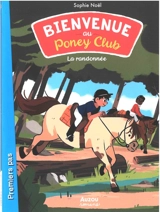 Bienvenue au poney club. La randonnée - Sophie Noël