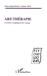 Art-thérapie : l'artiste compagnon de voyage - Marie-Claude Joulia