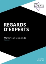 Regards d'experts : miroir sur le monde. Vol. 2 - Académie des experts internationaux