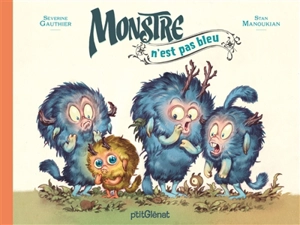 Monstre n'est pas bleu - Séverine Gauthier