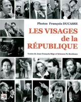 Les visages de la République - François Ducasse