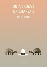 On a trouvé un chapeau - Jon Klassen