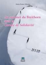 Au sommet du Breithorn avec la Cordée de solidarité - Marie-France Miyama