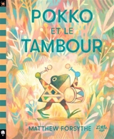Pokko et le tambour - Matthew Forsythe