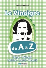 Le vinaigre de A à Z - Héléna Motrin