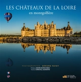 Les châteaux de la Loire en montgolfière - Gérard Fayet