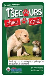 1ers secours chien, chat : savoir agir sur son compagnon à quatre pattes en attendant le vétérinaire - Bruno Vanehuin