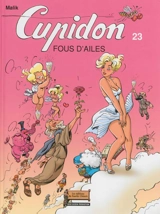 Cupidon. Vol. 23. Fous d'ailes - Malik