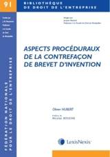 Aspects procéduraux de la contrefaçon de brevet d'invention - Olivier Hubert