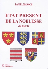 Etat présent de la noblesse. Vol. 4 - Daniel Manach