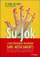Su jok : l'automédication instantanée sans médicaments - Jae-Woo Park