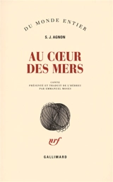 Au coeur des mers : conte - Samuel Joseph Agnon