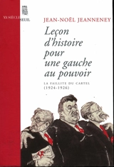 Leçon d'histoire pour une gauche au pouvoir : la faillite du Cartel : 1924-1928 - Jean-Noël Jeanneney