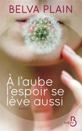 A l'aube l'espoir se lève aussi - Belva Plain
