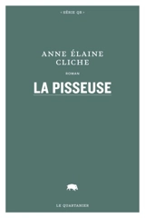 La pisseuse - Anne Elaine Cliche