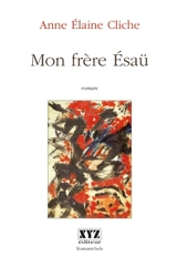 Mon frère Esaü - Anne Elaine Cliche
