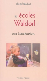 Les écoles Waldorf : une introduction - Christof Wiechert