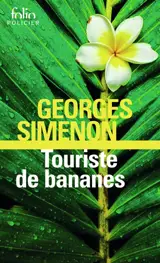 Touriste de bananes - Georges Simenon