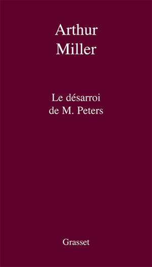 Le désarroi de M. Peters : pièce en un acte - Arthur Miller