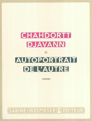 Autoportrait de l'autre - Chahdortt Djavann