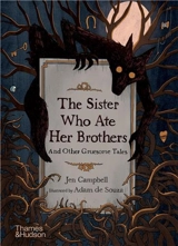 The Sister Who Ate Her Brothers And Other Gruesome Tales - Jen Campbell