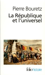 La République et l'universel - Pierre Bouretz