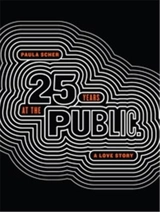 Paula Scher Twenty-Five Years at the Public : A Love Story - Paula Scher