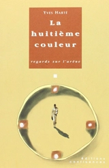 La huitième couleur : regards sur l'arène - Yves Harté