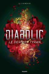 Diabolic. Vol. 3. Le dernier tyran - S.J. Kincaid