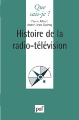 Histoire de la radio-télévision - Pierre Albert