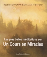 Les plus belles méditations sur Un cours en miracles : citations inspirantes de la sagesse universelle - Helen Schucman