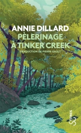 Pèlerinage à Tinker Creek - Annie Dillard