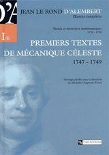 Oeuvres complètes. Série I, Traités et mémoires mathématiques, 1736-1756. Vol. 6. Premiers textes de mécanique céleste (1747-1749) - D' Alembert