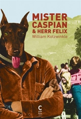 Mister Caspian & Herr Felix - William Kotzwinkle
