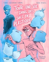 Toute une vie dans des sacs en plastique - Tomas Lagermand Lundme