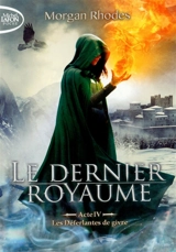Le dernier royaume. Vol. 4. Les déferlantes de givre - Morgan Rhodes
