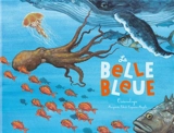 La belle bleue : océanologie - Marguerite Tiberti