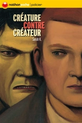 Créature contre créateur - Sarah K.