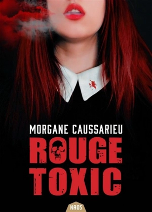 Rouge toxic - Morgane Caussarieu