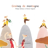 Graines de montagne - Philippe Barbeau