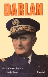 Darlan - Hervé Coutau-Bégarie