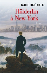 Hölderlin à New York - Marie-José Malis