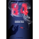 84 : George Orwell 2.0 - Gordon Zola
