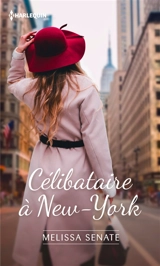 Célibataire à New York - Melissa Senate